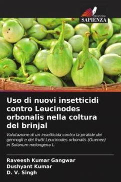 Uso di nuovi insetticidi contro Leucinodes orbonalis nella coltura del brinjal - Gangwar, Raveesh Kumar;Kumar, Dushyant;Singh, D. V.