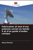Fabrication et test d'une antenne cornet en bande X et d'un guide d'ondes conique