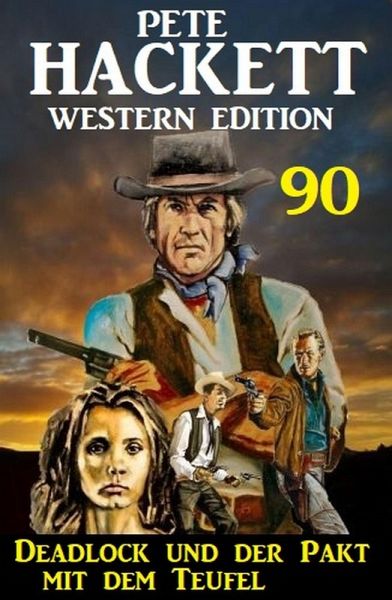 Deadlock und der Pakt mit dem Teufel: Pete Hackett Western Edition 90 (eBook, ePUB) Deadlock und der Pakt mit dem Teufel: Pete Hackett Western Edition 90 (eBook, ePUB)