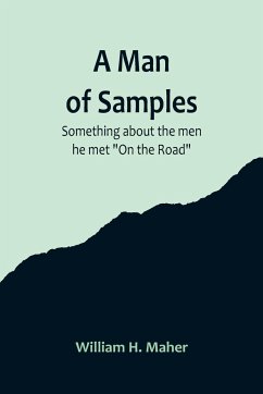 A Man of Samples. Something about the men he met 