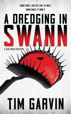 A Dredging in Swann: A Seb Creek Mystery - Garvin, Tim