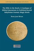 The Bible in the Bowls: A Catalogue of Biblical Quotations in Published Jewish Babylonian Aramaic Magic Bowls