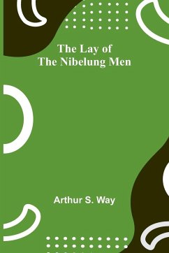 The Lay of the Nibelung Men - S. Way, Arthur