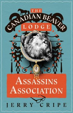 The Canadian Beaver Lodge Assassins Association Cover The Canadian Beaver Lodge Assassins Association