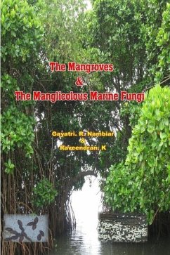 The Mangroves & The Manglicolous Marine Fungi - K, Raveendran; R. Nambiar, Gayatri