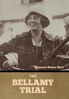 The Bellamy Trial - Hart, Frances Noyes