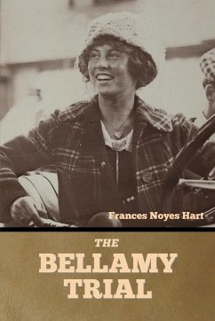 The Bellamy Trial - Hart, Frances Noyes