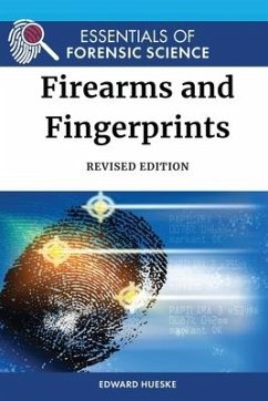 Firearms and Fingerprints, Revised Edition - Hueske, Edward