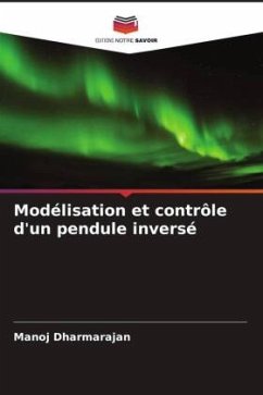 Modélisation et contrôle d'un pendule inversé - Dharmarajan, Manoj