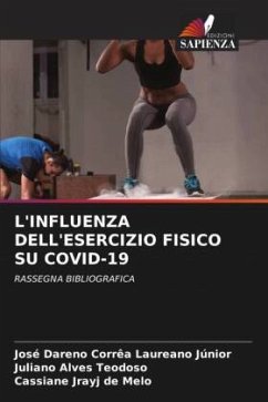 L'INFLUENZA DELL'ESERCIZIO FISICO SU COVID-19 - Laureano Júnior, José Dareno Corrêa;Alves Teodoso, Juliano;Melo, Cassiane Jrayj De