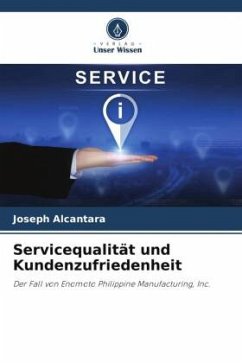 Servicequalität und Kundenzufriedenheit - Alcantara, Joseph