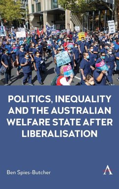 Politics, Inequality and the Australian Welfare State After Liberalisation - Spies-Butcher, Ben