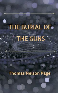 The Burial of the Guns - Page, Thomas Nelson