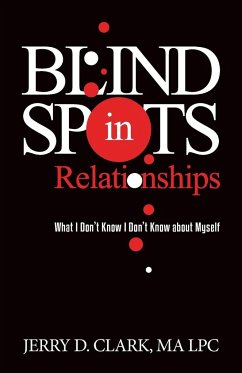 Blind Spots in Relationships - Clark, Jerry D.