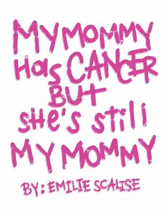 My Mommy Has Cancer But She's Still My Mommy - Scalise, Emilie
