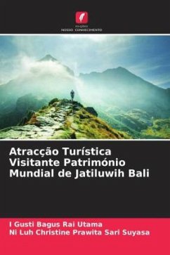 Atracção Turística Visitante Património Mundial de Jatiluwih Bali - Utama, I Gusti Bagus Rai;Suyasa, Ni Luh Christine Prawita Sari