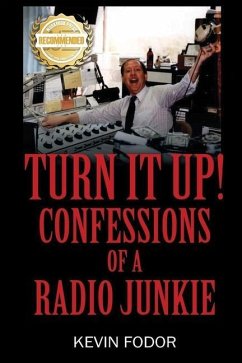 Turn It Up! Confessions Of A Radio Junkie - Fodor, Kevin