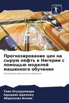 Prognozirowanie cen na syruü neft' w Nigerii s pomosch'ü modelej mashinnogo obucheniq - Ogundunmade, Taio;Adepozhu, Adedaio;Allam, Abdelaziz