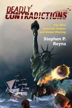 Deadly Contradictions - Reyna, Stephen P.