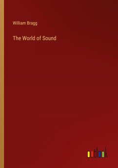 The World of Sound - Bragg, William