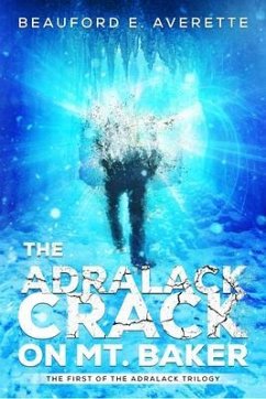 The Adralack Crack on Mt. Baker (eBook, ePUB) - Averette, Beauford