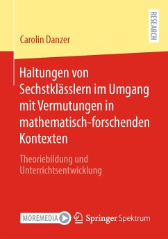 Haltungen von Sechstklässlern im Umgang mit Vermutungen in mathematisch-forschenden Kontexten (eBook, PDF) - Danzer, Carolin