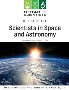 A to Z of Scientists in Space and Astronomy, Updated Edition - Angelo, Joseph; Todd, Deborah