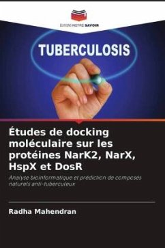 Études de docking moléculaire sur les protéines NarK2, NarX, HspX et DosR - Mahendran, Radha