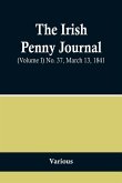 The Irish Penny Journal, (Volume I) No. 37, March 13, 1841