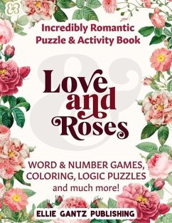Love and Roses Incredibly Romantic Variety and Activity Puzzle Book (Black & White) - Press, Takita; Publishing, Ellie Gantz