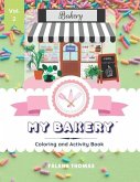 My Bakery Coloring and Activity Book - Volume 2: Color your way through your very own cake shop!