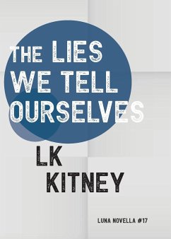 The Lies We Tell Ourselves - Kitney, Lk