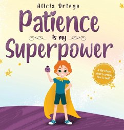 Patience is my Superpower - Ortego, Alicia