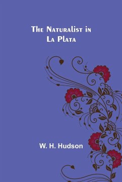 The Naturalist in La Plata - H. Hudson, W.