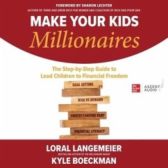 Make Your Kids Millionaires: The Step-By-Step Guide to Lead Children to Financial Freedom - Langemeier, Loral; Boeckman, Kyle