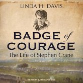 Badge of Courage: The Life of Stephen Crane