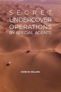 Secret Undercover Operations: by Special Agents - Kelling, Hans W.