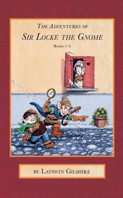 The Adventures of Sir Locke the Gnome: Books 1 - 6 - Klubeck, Martin