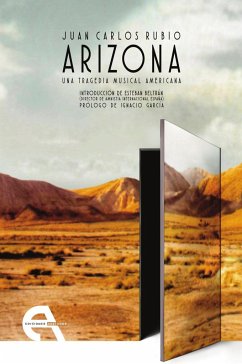 Arizona : una tragedia musical americana - Rubio Cruz, Juan Carlos