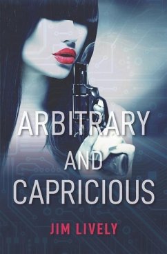 Arbitrary and Capricious - Lively, Jim
