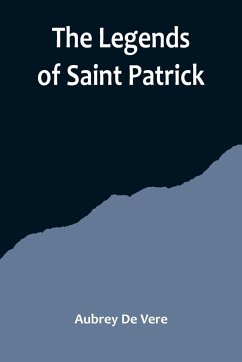 The Legends of Saint Patrick - De Vere, Aubrey