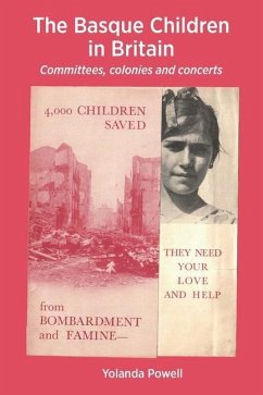 The Basque Children in Britain: Committees, colonies and concerts - Powell, Yolanda