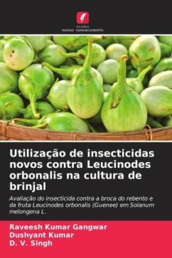 Utilização de insecticidas novos contra Leucinodes orbonalis na cultura de brinjal - Gangwar, Raveesh Kumar;Kumar, Dushyant;Singh, D. V.