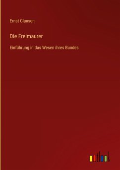 Die Freimaurer - Clausen, Ernst