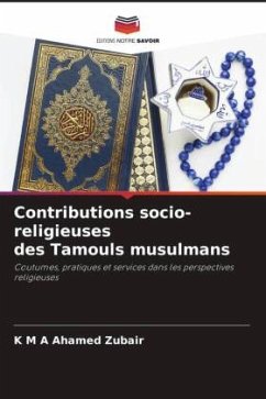 Contributions socio-religieuses des Tamouls musulmans - Zubair, K M A Ahamed