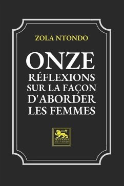 Onze Réflexions sur la façon d'aborder les Femmes - Ntondo, Zola