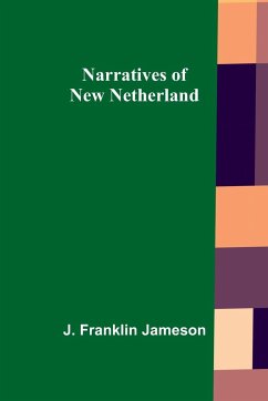 Narratives of New Netherland - Franklin Jameson, J.