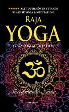 RAJA YOGA - YOGA AS MEDITATION! (eBook, ePUB) - Natha, Shreyananda