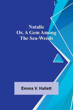 Natalie; Or, A Gem Among the Sea-Weeds - V. Hallett, Emma