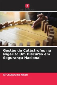 Gestão de Catástrofes na Nigéria: Um Discurso em Segurança Nacional - Okoli, Al Chukwuma